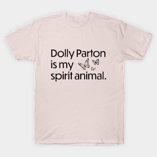 Dolly Parton is my spirit animal - Black T-Shirt